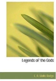 Legends of the Gods (Large Print Edition)