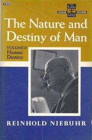 The Nature and Destiny of Man, Vol. 2: Human Destiny