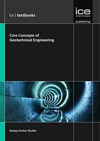 Core Concepts of Geotechnical Engineering (Ice Textbook) Series