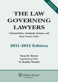 Law Governing Lawyers: National Rules Standards Statutes 2011 Edition