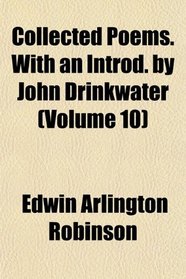 Collected Poems. With an Introd. by John Drinkwater (Volume 10)