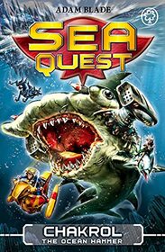 Sea Quest: Chakrol the Ocean Hammer: Book 12