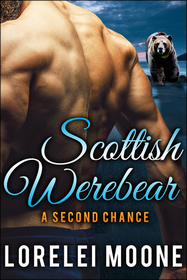 Scottish Werebear: A Second Chance (Scottish Werebears) (Volume 6)