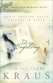 The Unfolding: Gods Amazing Grace Unfolds in Story (MacKenzie Street)