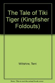 The Tale of Tiki Tiger (Kingfisher Foldouts)