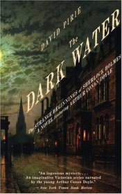 The Dark Water: The Strange Beginnings of Sherlock Holmes