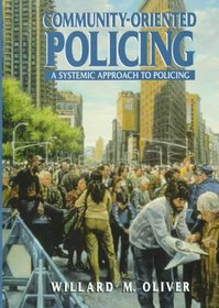Community-Oriented Policing: A Systemic Approach to Policing