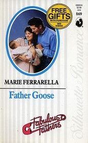 Father Goose (Fabulous Fathers) (Silhouette Romance, No 869)