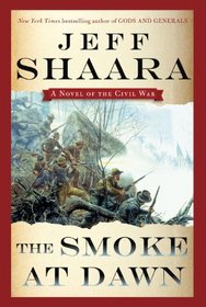 The Smoke at Dawn: A Novel of the Civil War