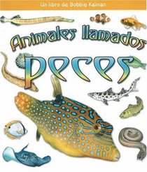 Animales Ilamados Peces / Animals Called Fish (Que Tipo De Animal Es? / What Kind of Animal Is It?) (Spanish Edition)