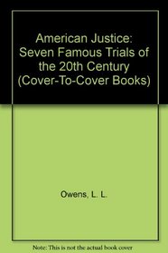American Justice: Seven Famous Trials of the 20th Century