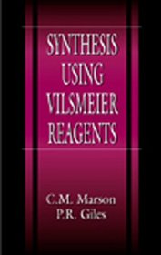 Synthesis Using Vilsmeier Reagents (New Directions in Organic & Biological Chemistry)