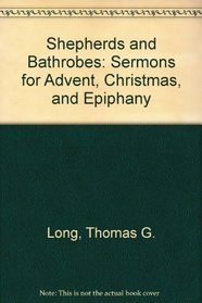 Shepherds and Bathrobes: Sermons for Advent, Christmas, and Epiphany (7855)