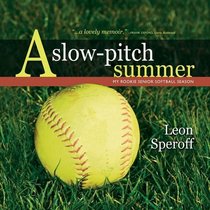 A Slow-pitch Summer, My Rookie Senior Softball Season