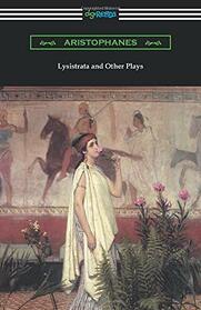 Lysistrata and Other Plays: (Translated with Annotations by The Athenian Society)