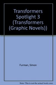 Transformers Spotlight 3 (Transformers (Graphic Novels))