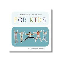 Emotions & Essential Oils For Kids |