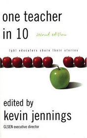 One Teacher in 10: LGBT Educators Share Their Stories (2nd Edition)