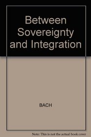 Between Sovereignty and Integration