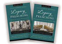 A Legacy of Preaching: Two-Volume Set---Apostles to the Present Day: The Life, Theology, and Method of History?s Great Preachers