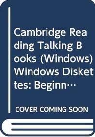 Cambridge Reading Talking Books (Windows) Windows diskettes: Beginning to Read