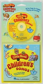 The Little Book of Children's Songs : 38 Fun Songs for Singing, Playing and Listening