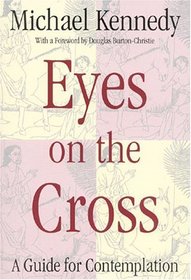 Eyes on the Cross: A Guide for Contemplation