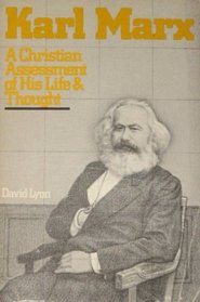 Karl Marx: A Christian Assessment of His Life and Thought