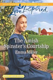 The Amish Spinster's Courtship (Love Inspired, No 1201) (True Large Print)
