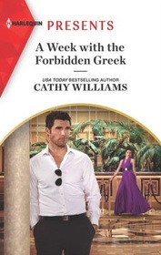 A Week with the Forbidden Greek (Harlequin Presents, No 4050)