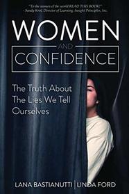 Women and Confidence: The Truth About the Lies We Tell Ourselves