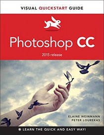 Photoshop CC: Visual QuickStart Guide (2015 release)