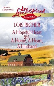 A Hopeful Heart (Faith, Hope & Charity, Bk 2) / A Home, a Heart, a Husband (Love Inspired Classics)