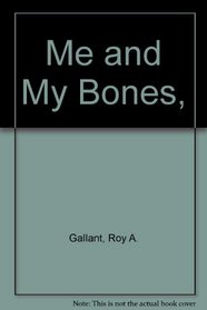 Me and My Bones,