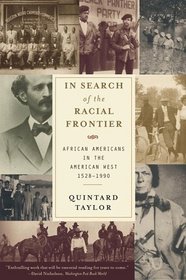 In Search of the Racial Frontier: African Americans in the West, 1528-1990