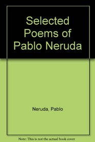 Selected Poems of Pablo Neruda