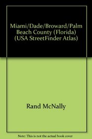 Rand McNally Miami / Dade / Broward / Palm Beach Co. Streetfinder (Rand McNally Streetfinder)