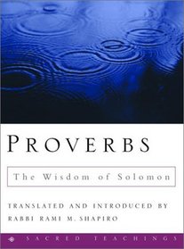 Proverbs : The Wisdom of Solomon (Sacred Teachings)