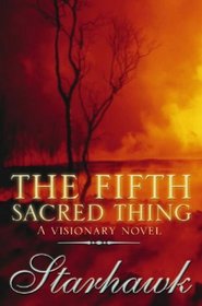 The Fifth Sacred Thing: A Visionary Novel