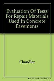 Evaluation of Tests for Repair Materials Used in Concrete Pavements