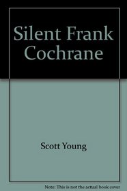 Silent Frank Cochrane: The North's first great politician