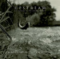 Upstream : Fly-Fishing in the American West