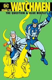 Road to Watchmen: The Question & Blue Beetle (Road to Watchmen: Rorschach & Nite Owl)
