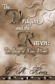 The Dragon And The Raven: The Day Of King Alfred