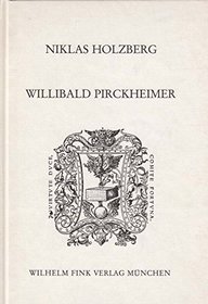 Willibald Pirckheimer: Griechischer Humanismus in Deutschland (Humanistische Bibliothek) (German Edition)