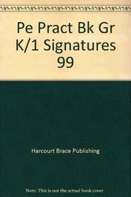 Pe Pract Bk Gr K/1 Signatures 99