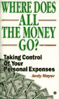 Where Does All the Money Go?: Taking Control of Your Personal Expenses