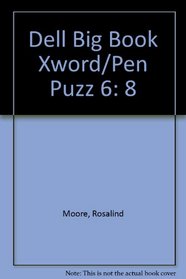DELL BIG BOOK #6 (Dell Big Book of Crosswords & Pencil Puzzles)