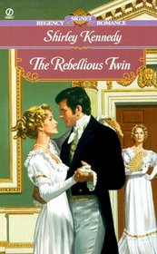 The Rebellious Twin (Signet Regency Romance)