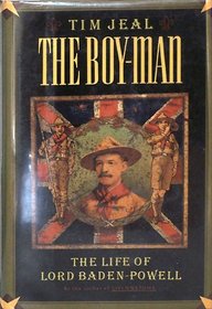 The Boy-Man: The Life of Lord Baden-Powell